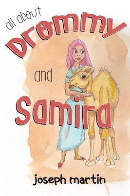 All About Drommy and Samira by Samira, Joseph