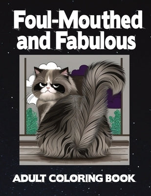 Foul-Mouthed and Fabulous: An Edgy Coloring Adventure for Adults by Jones, Rb