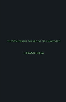 The Wonderful Wizard of Oz Annotated by Frank, L.