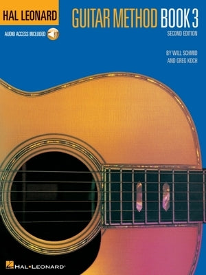Hal Leonard Guitar Method Book 3: Book/Online Audio [With CD] by Schmid, Will