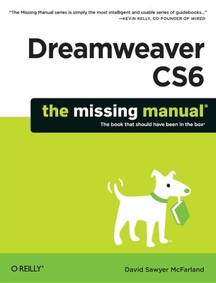 Dreamweaver Cs6: The Missing Manual by McFarland, David Sawyer