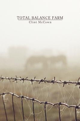 Total Balance Farm by McCown, Clint