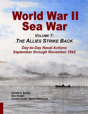 World War II Sea War, Vol 7: The Allies Strike Back by Bertke, Donald A.