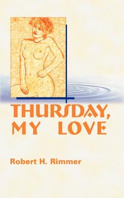 Thursday, My Love by Rimmer, Robert H.