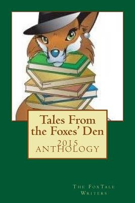 Tales From the Foxes' Den 2015 Anthology by Hermes, Beth