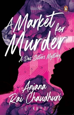 A Market for Murder: A Das Sisters Mystery by Chaudhuri, Anjana Rai