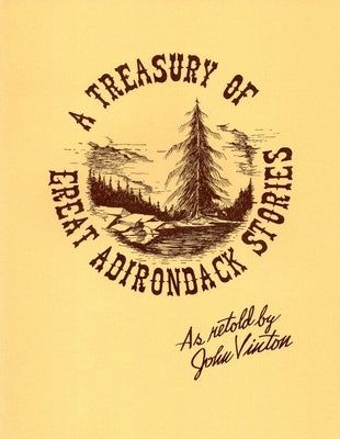 A Treasury Of Great Adirondack Stories by Vinton, John