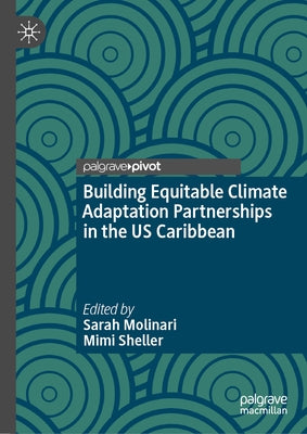 Building Equitable Climate Adaptation Partnerships in the Us Caribbean by Molinari, Sarah