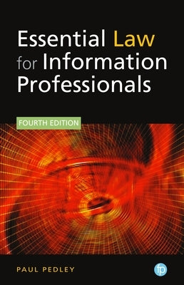 Essential Law for Information Professionals by Pedley, Paul