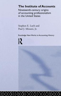 The Institute of Accounts by Loeb, Stephen E.