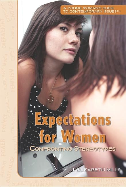 Expectations for Women: Confronting Stereotypes by Mills, J. Elizabeth