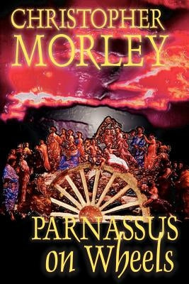 Parnassus on Wheels by Christopher Morley, Fiction by Morley, Christopher