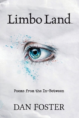 Limbo Land: Poems from the In-Between by Foster, Dan