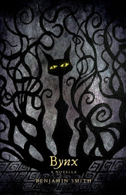 Bynx: a novella by Smith, Benjamin