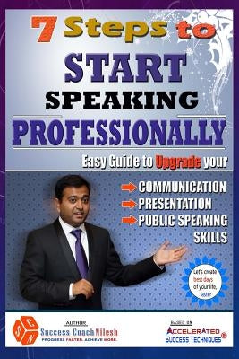 7 Steps to START Speaking Professionally: Easy Guide by Success Coach Nilesh