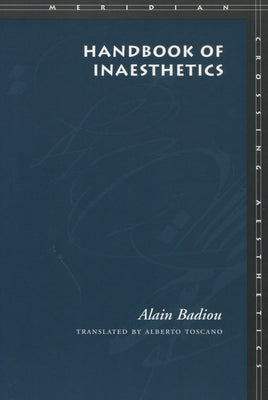 Handbook of Inaesthetics by Badiou, Alain
