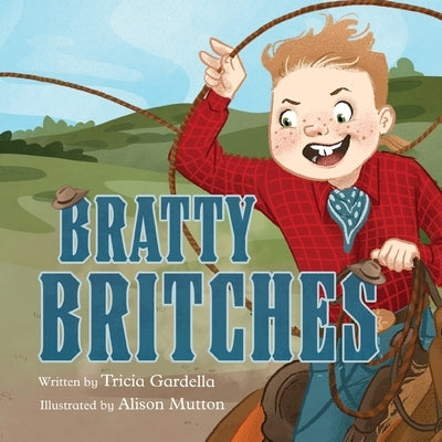 Bratty Britches by Gardella, Tricia