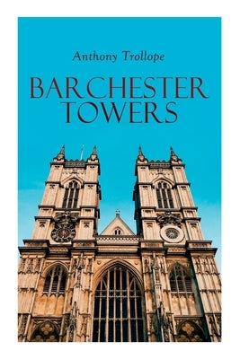 Barchester Towers: Historical Novel by Trollope, Anthony