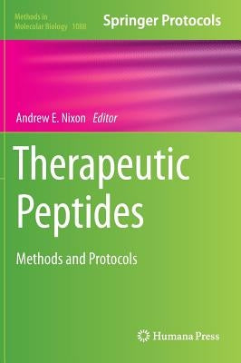 Therapeutic Peptides: Methods and Protocols by Nixon, Andrew E.