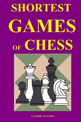 Shortest Games of Chess by Tsvetkov, Lyudmil