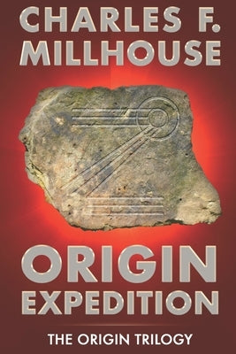 Origin Expedition by Millhouse, Charles F.