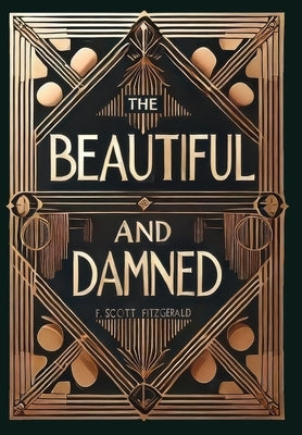 The Beautiful and Damned (Collector's Edition) (Laminated Hardback with Jacket) by Fitzgerald, F. Scott