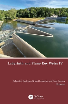 Labyrinth and Piano Key Weirs IV by Erpicum, Sébastien