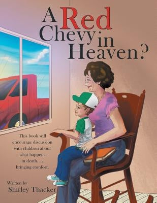 A Red Chevy in Heaven? by Thacker, Shirley