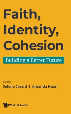 Faith, Identity, Cohesion: Building a Better Future by Gerard, Jolene