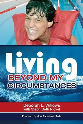 Living Beyond My Circumstances: The Deborah Willows Story by Willows, Deborah L.