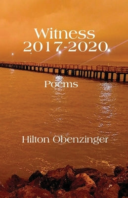 Witness 2017-2020 by Obenzinger, Hilton