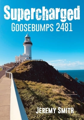 Supercharged Goosebumps 2481 by Smith, Jeremy