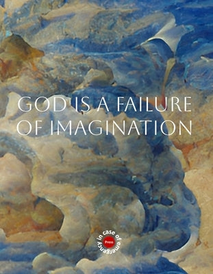 God is a Failure of Imagination by Twozed, A.