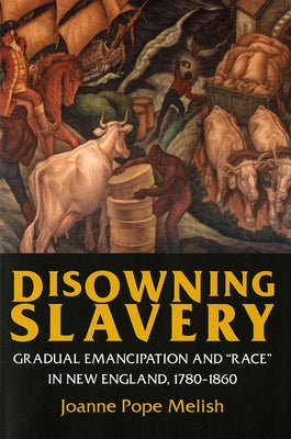 Disowning Slavery by Melish, Joanne Pope