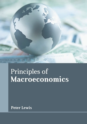 Principles of Macroeconomics by Lewis, Peter