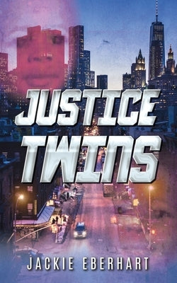 Justice Twins by Eberhart, Jackie L.