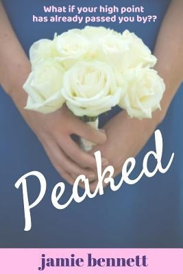 Peaked by Bennett, Jamie