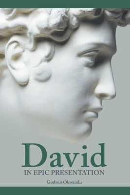 David in Epic Presentation by Okwandu, Godwin