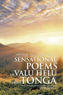 Sensational Poems of Valu Helu from Tonga: Version 1 by 'Aisea, 'Anaseini Fale-'o-Valu