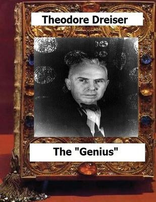 The "genius" (1915) by: Theodore Dreiser by Dreiser, Theodore