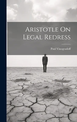 Aristotle On Legal Redress by Vinogradoff, Paul