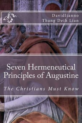 Seven Hermeneutical Principles of Augustine That the Christians Must Know by Davidlianno, Thang Deih Lian