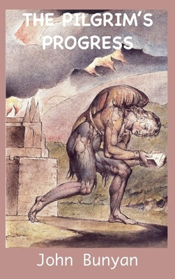 The Pilgrim's Progress: Illustrated and Annotated Edition by Bunyan, John