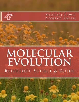 Molecular Evolution: Reference Source & Guide by Smith, Conrad