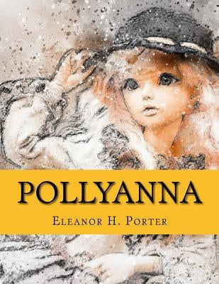 Pollyanna by Porter, Eleanor H.