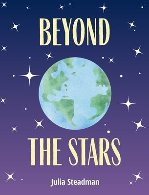 Beyond the Stars by Steadman, Julia