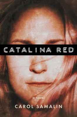 Catalina Red: The Cartelization of Katharine O'Dowd by Samalin, Carol