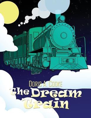 The Dream Train by Cooke, Doris a.
