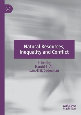 Natural Resources, Inequality and Conflict by Ali, Hamid E.