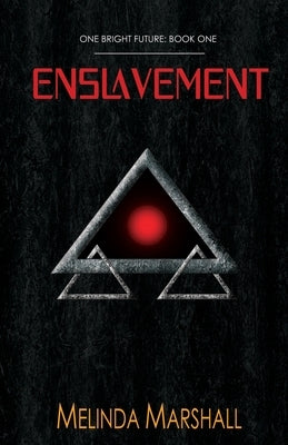 Enslavement (One Bright Future Book 1) by Marshall, Melinda